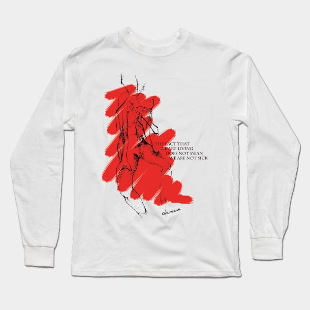 We Are Living Long Sleeve T-Shirt by Gazeeva